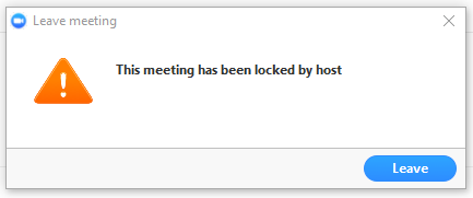 Notification message: This meeting has been locked by host. Option: Leave
